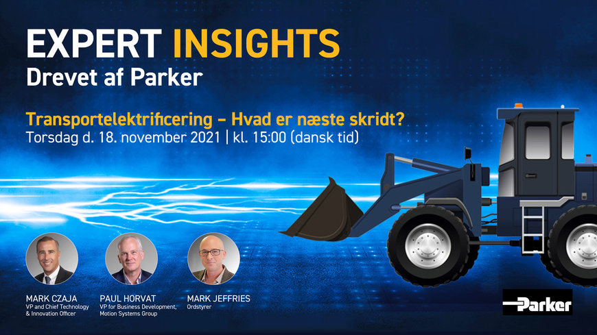Parker præsenterer en ny Expert Insights tech-talk med Parker-ledere om transportelektrificering